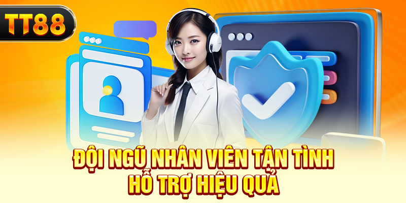 Đội ngũ nhân viên tận tình, hỗ trợ hiệu quả